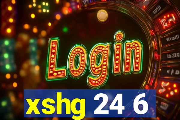 xshg 24 6