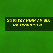 xổ số tây ninh an giang trong tuần