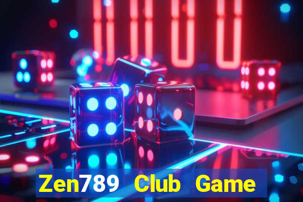 Zen789 Club Game Bài 2022