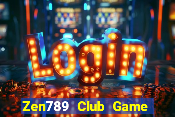 Zen789 Club Game Bài 2022