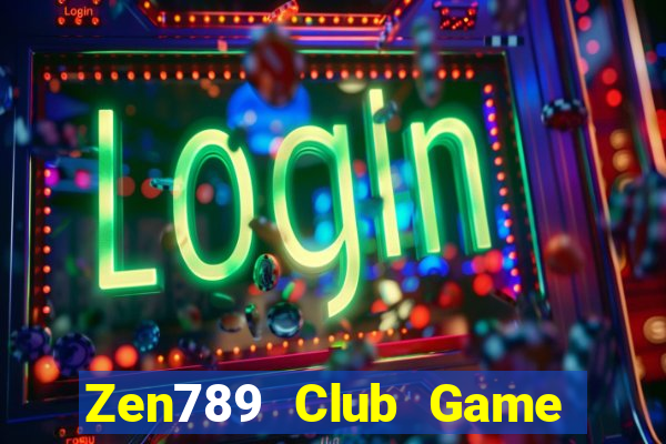 Zen789 Club Game Bài 2022