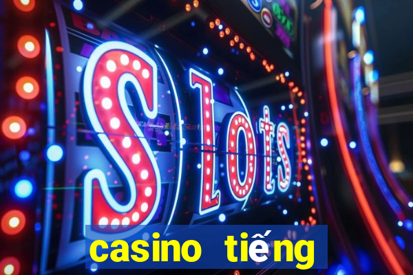 casino tiếng việt là gì