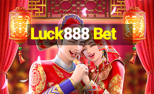 Luck888 Bet