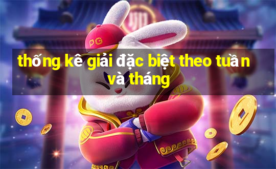 thống kê giải đặc biệt theo tuần và tháng