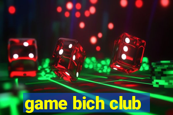 game bich club