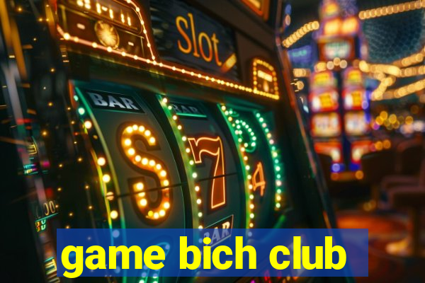 game bich club