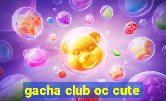 gacha club oc cute