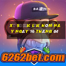 xổ số đắk lắk hôm nay ngày 16 tháng 04