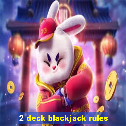 2 deck blackjack rules