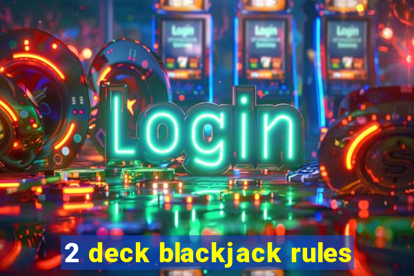 2 deck blackjack rules