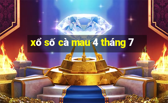 xổ số cà mau 4 tháng 7