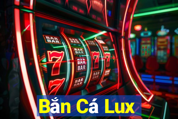 Bắn Cá Lux