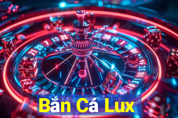 Bắn Cá Lux