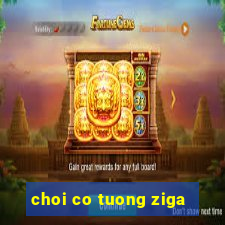 choi co tuong ziga