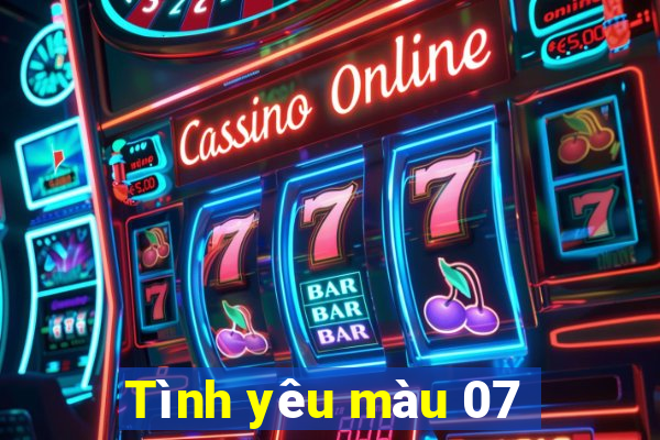 Tình yêu màu 07