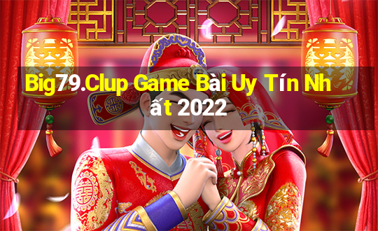 Big79.Clup Game Bài Uy Tín Nhất 2022