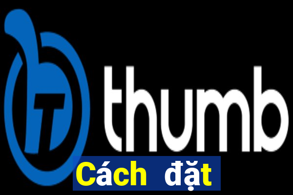 Cách đặt cược XSBD Thứ 4