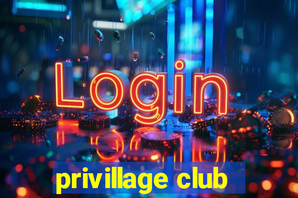 privillage club