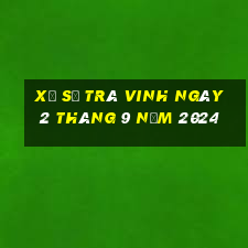 xổ số trà vinh ngày 2 tháng 9 năm 2024