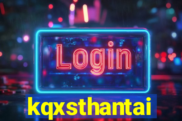 kqxsthantai