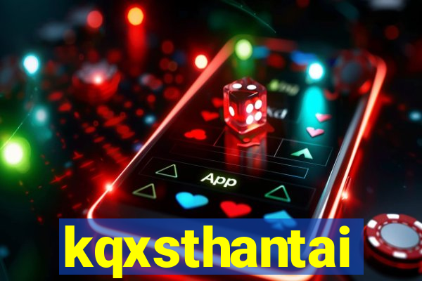 kqxsthantai