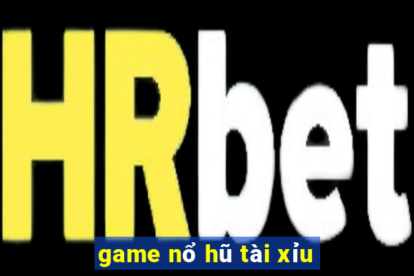 game nổ hũ tài xỉu