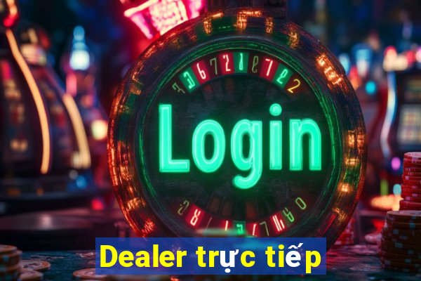 Dealer trực tiếp