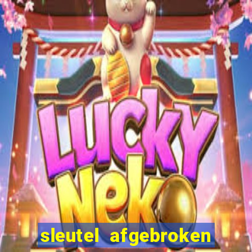 sleutel afgebroken in slot