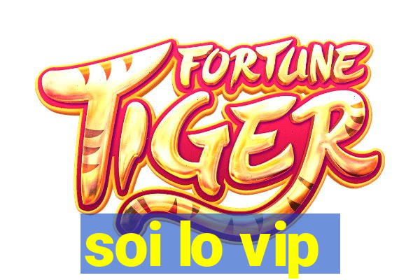 soi lo vip