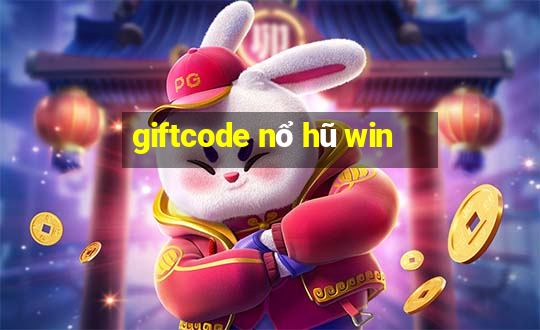 giftcode nổ hũ win