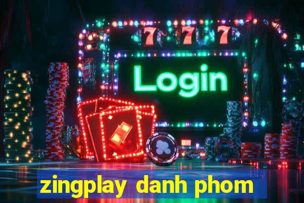 zingplay danh phom