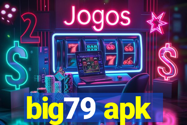 big79 apk