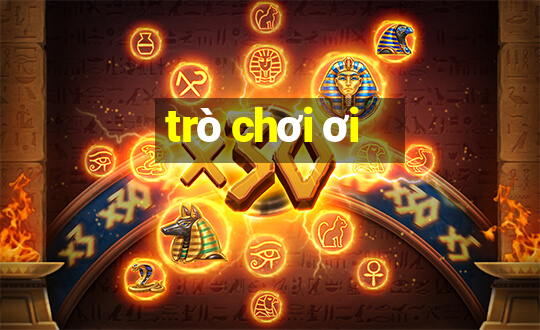 trò chơi ơi