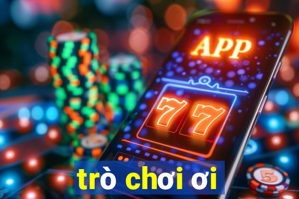 trò chơi ơi