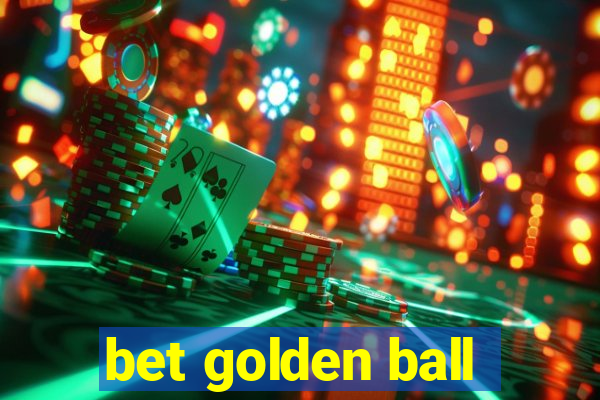 bet golden ball