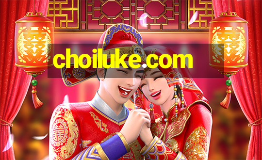 choiluke.com