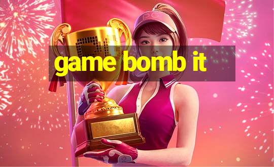 game bomb it