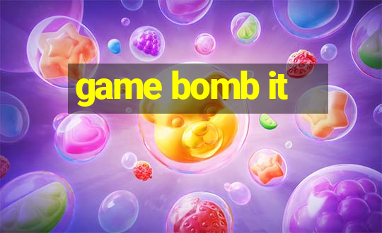 game bomb it