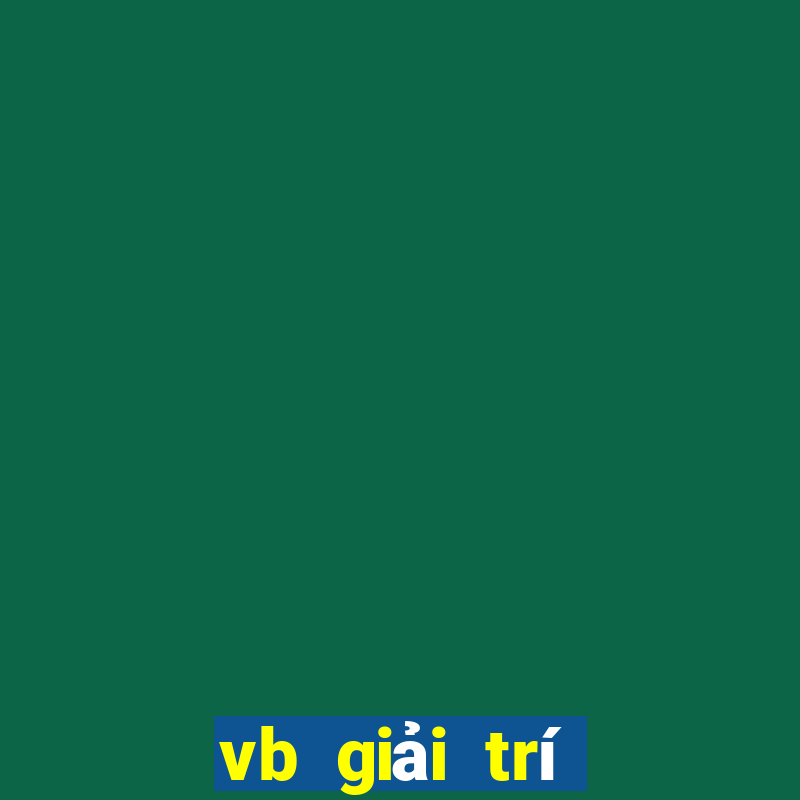 vb giải trí Đăng nhập vào wed