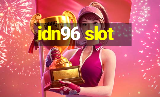 idn96 slot