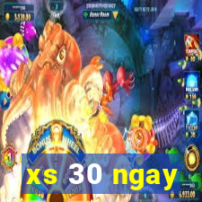 xs 30 ngay