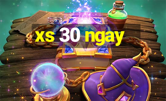 xs 30 ngay