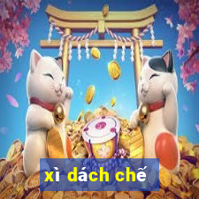 xì dách chế