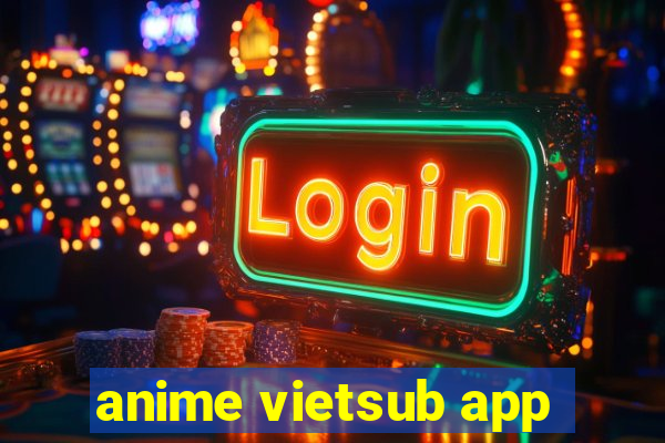 anime vietsub app