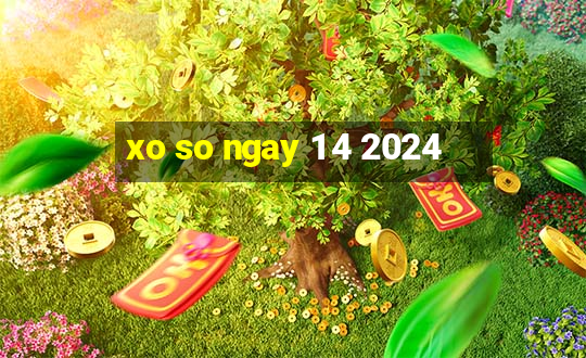 xo so ngay 1 4 2024