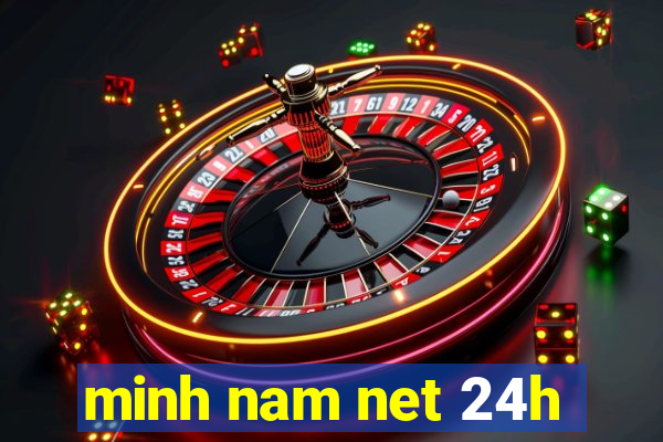 minh nam net 24h