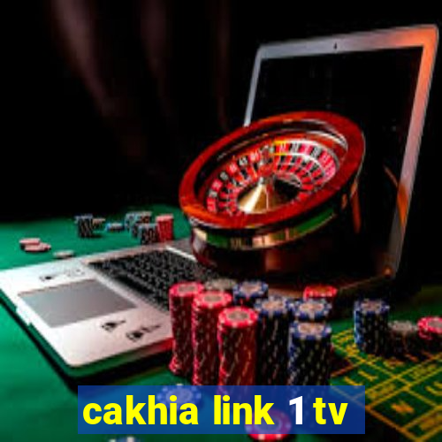 cakhia link 1 tv