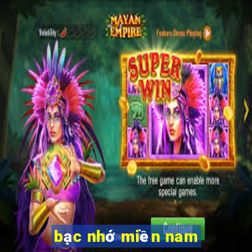 bạc nhớ miền nam