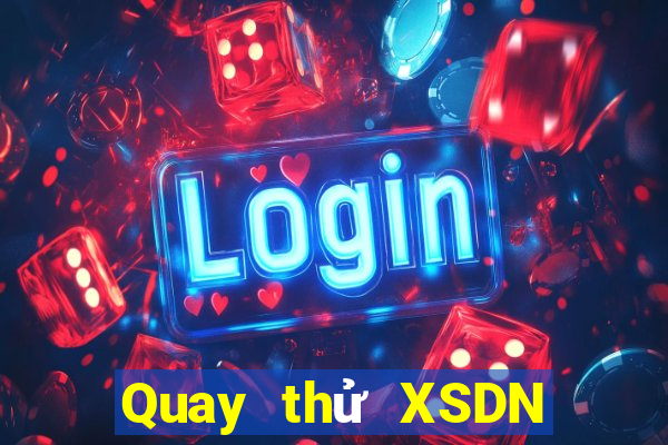 Quay thử XSDN Thứ 5