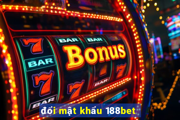 đổi mật khẩu 188bet